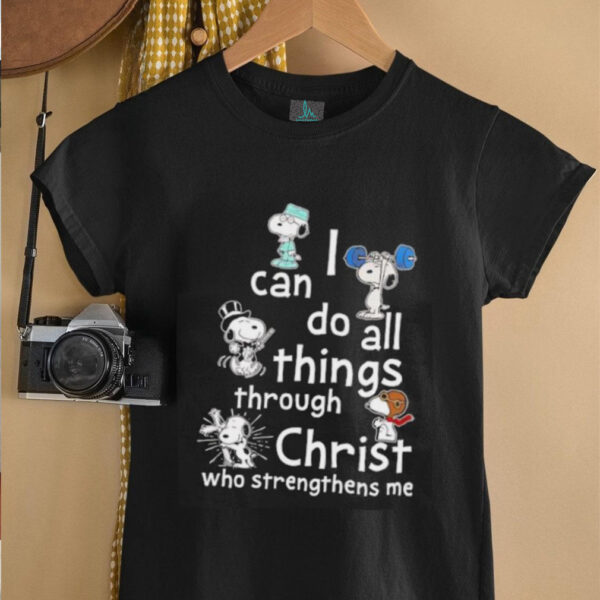Snoopy I can do all things through Christ who strengthens me shirt