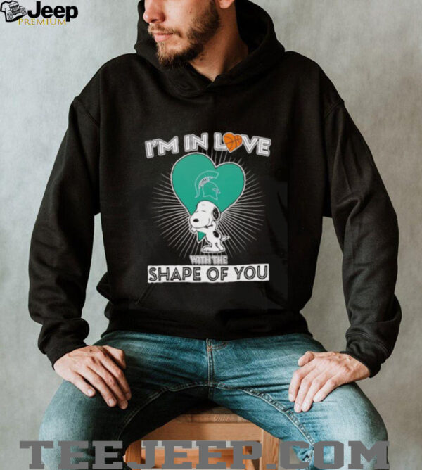 Snoopy I’m in love with the shape of you Michigan State Spartans basketball shirt