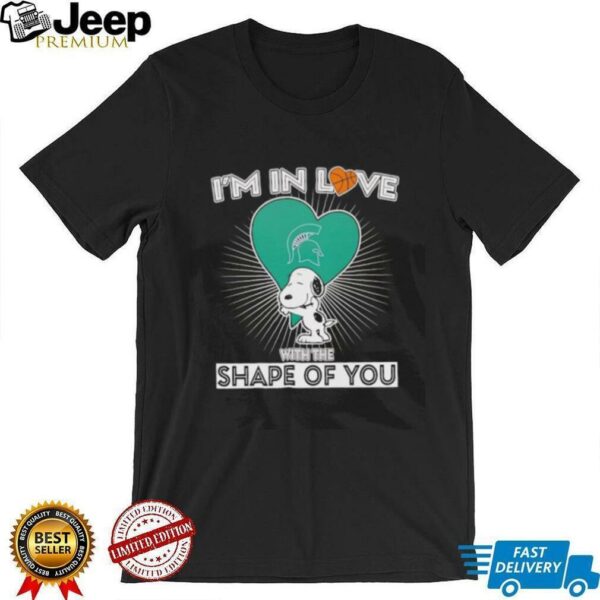Snoopy I’m in love with the shape of you Michigan State Spartans basketball shirt