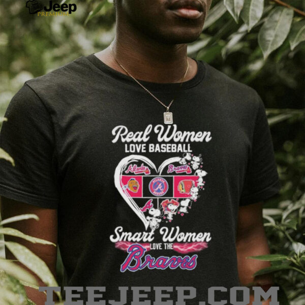 Snoopy Real Women Love Baseball Smart Women Love The Atlanta Braves Heart T shirts