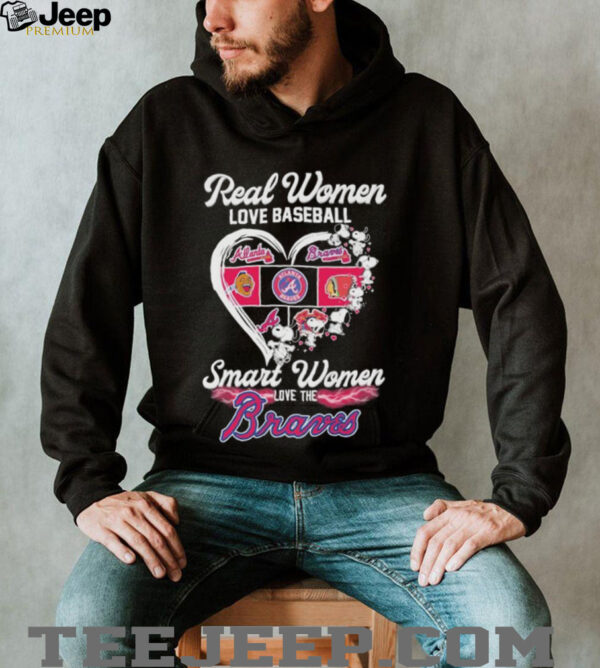 Snoopy Real Women Love Baseball Smart Women Love The Atlanta Braves Heart T shirts
