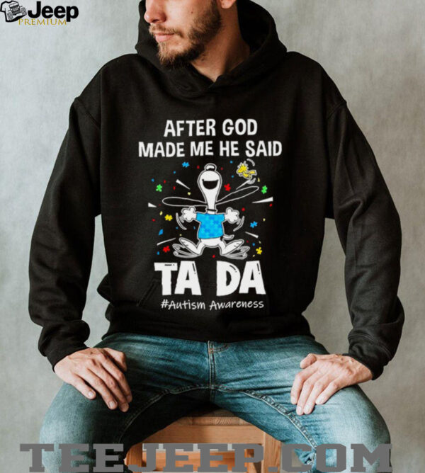 Snoopy and Woodstock after god made me he said ta da autism awareness shirt