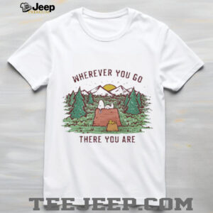 Snoopy and Woodstock camping wherever you go there you are shirt