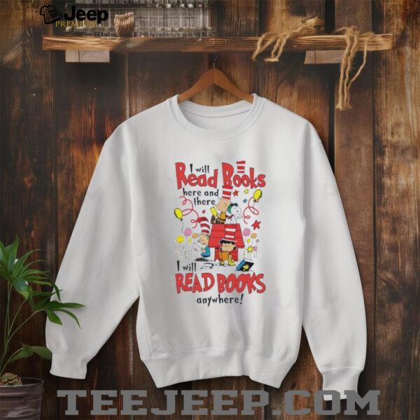Snoopy i will read books here and there I will read books anywhere shirt