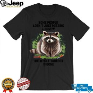 Some People Arent Just Missing A Screw The Whole Toolbox T Shirt0
