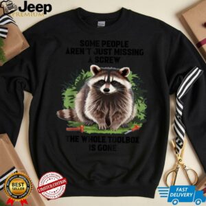 Some People Arent Just Missing A Screw The Whole Toolbox T Shirt1