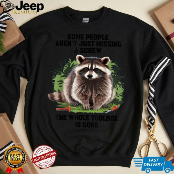 Some People Aren’t Just Missing A Screw The Whole Toolbox T Shirt
