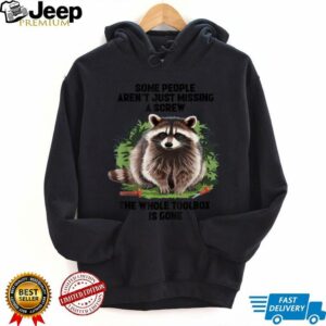 Some People Arent Just Missing A Screw The Whole Toolbox T Shirt2