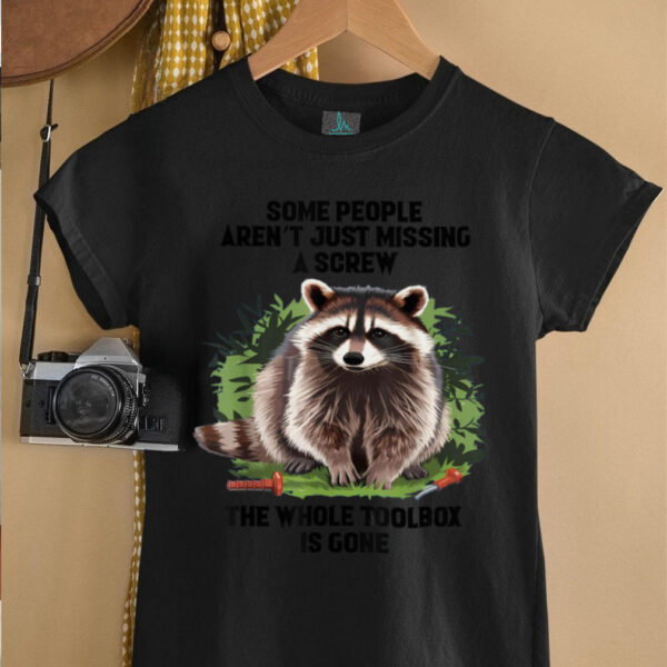 Some People Aren’t Just Missing A Screw The Whole Toolbox T Shirt
