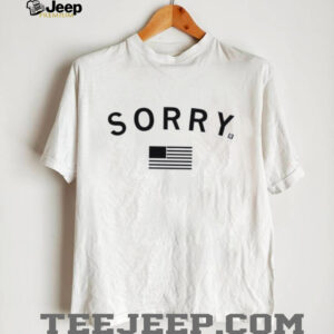 Sorry for this shit show shirt3