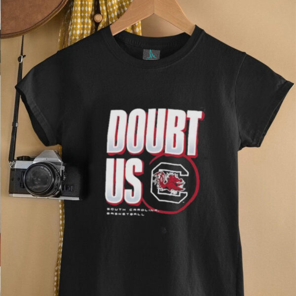 South Carolina Gamecocks Doubt US March Madness Unity Shirt