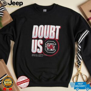 South Carolina Gamecocks Doubt US March Madness Unity Shirt2