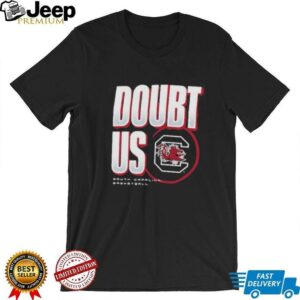 South Carolina Gamecocks Doubt US March Madness Unity Shirt3