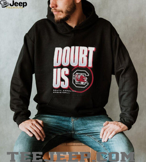 South Carolina Gamecocks Doubt US March Madness Unity Shirt