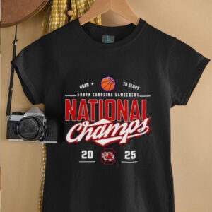 South Carolina Gamecocks women’s basketball national champs 2025 road to glory shirt