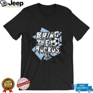 Sporting KC Bring the Ruckus shirt