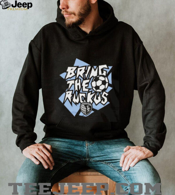 Sporting KC Bring the Ruckus shirt