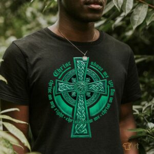 St. Patricks Breastplate Lorica Prayer Catholic Irish Cross T Shirt2