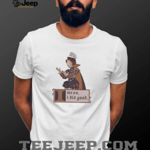 Suzie toot I mean I did good shirt