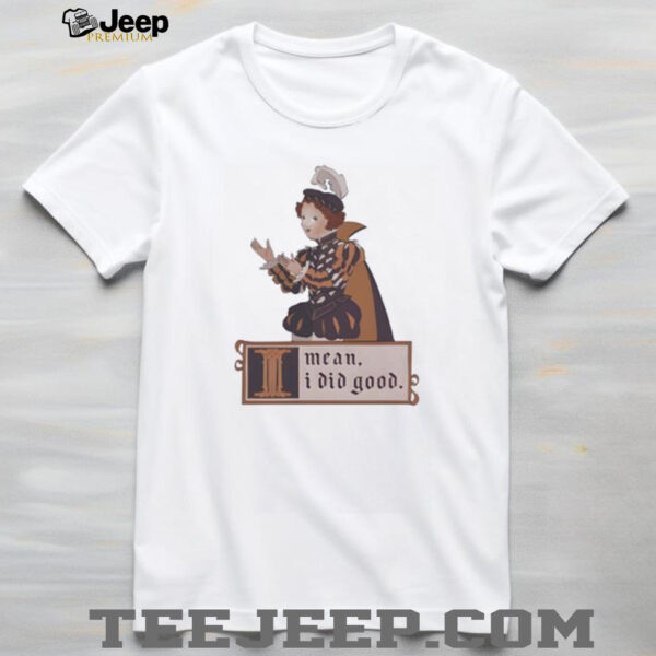 Suzie toot I mean I did good shirt