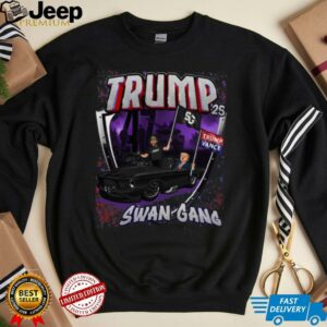 SwanGang 25′ TRUMP T Shirt
