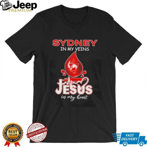 Sydney Swans in my veins Jesus in my heart drop blood shirt