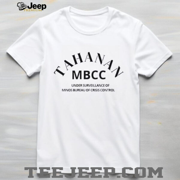 Tahanan MBCC under surveillance of minos bureau of crisis control shirt