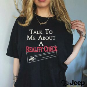Talk to me about a reality check t shirt black3