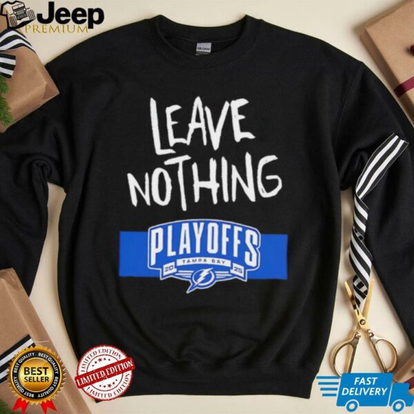 Tampa Bay Lightning 2025 Playoffs Leave Nothing shirt
