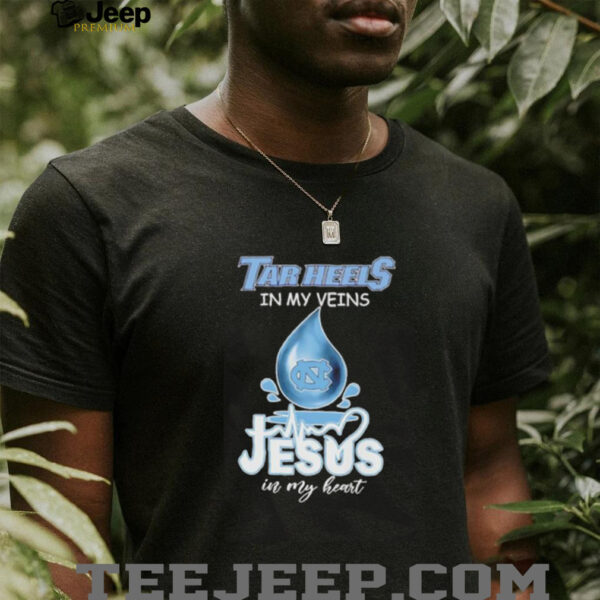 Tar Heels in my veins Jesus in my heart drop blood shirt