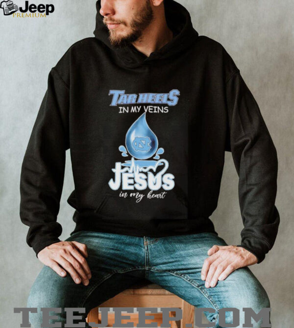 Tar Heels in my veins Jesus in my heart drop blood shirt