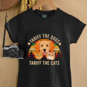 Tariff the dogs tariff the cats shirt