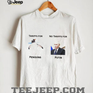 Tariffs for penguins no tariffs for Putin shirt
