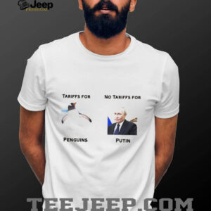 Tariffs for penguins no tariffs for Putin shirt