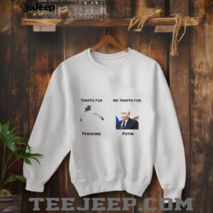 Tariffs for penguins no tariffs for Putin shirt2