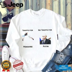 Tariffs for penguins no tariffs for Putin shirt3