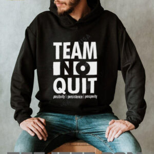 Team No Quit Positivity Persistence shirt5