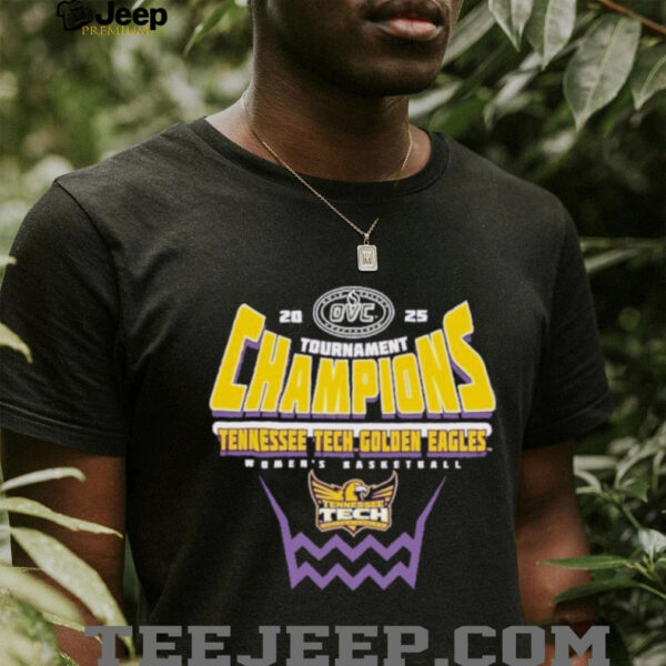 Tennessee Tech Golden Eagles 2025 OVC Women’s Basketball Conference Tournament Champions T Shirt