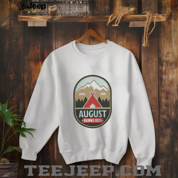 Tent August burns red sice 2003 shirt