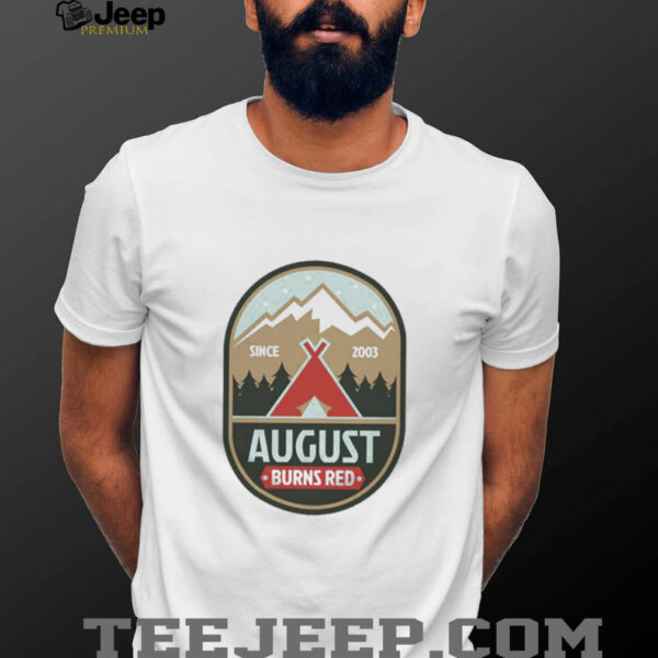 Tent August burns red sice 2003 shirt
