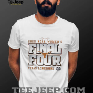 Texas Longhorns 2025 NCAA Womens Basketball Tournament March Madness Final Four shirt1