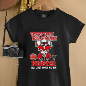 Texas Tech Red Raiders forever not just when we win mascot shirt0