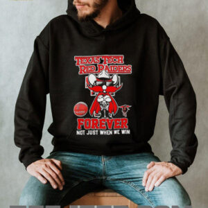 Texas Tech Red Raiders forever not just when we win mascot shirt2