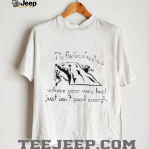 The Barkley Marathons where you very best just isn’t good enough shirt