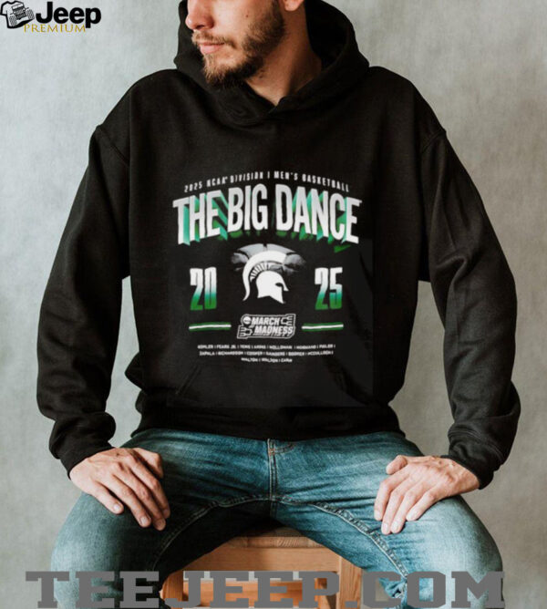 The Big Dance 2025 NCAA Division I Men’s Basketball Michigan State Spartans shirt