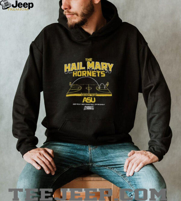 The Hail Mary Hornets Alabama State Hornets basketball 2025 NCAA Men’s basketball Champions shirt