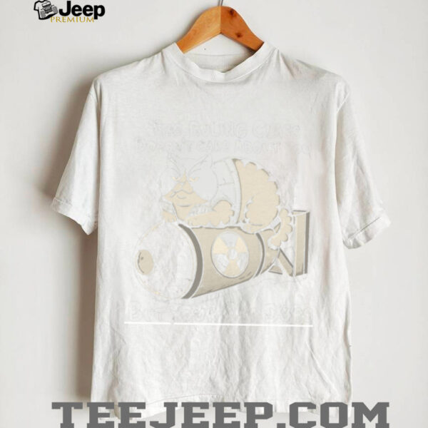 The Ruling Class Doesn’t Care About You But Your Cat Does Shirt