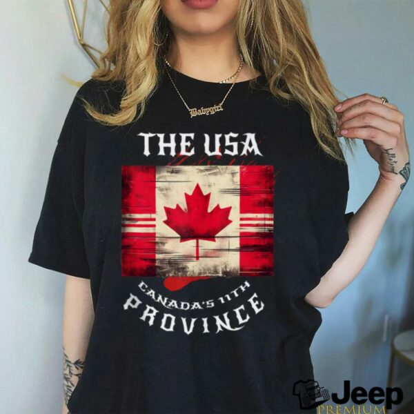 The USA Canada’s 11th Province Funny Canada Flag Funny Leaf Shirt