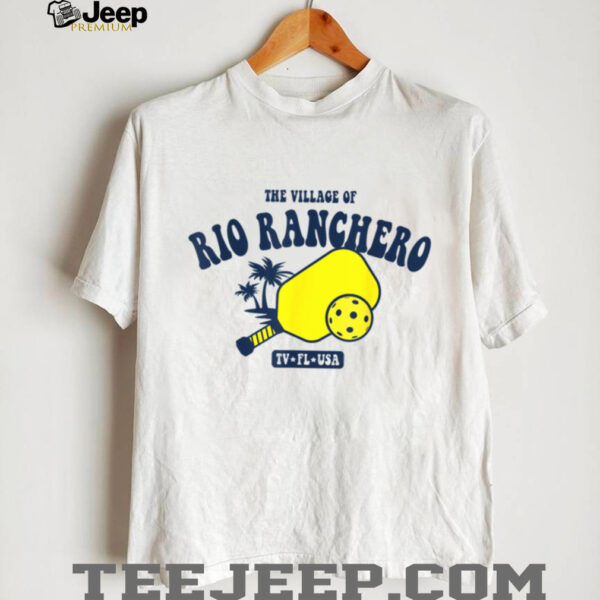 The Village of Rio Ranchero TV FL USA Pickleball Design T Shirt