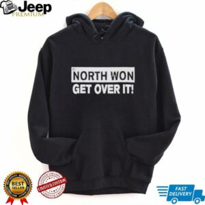The north won get over it shirt4